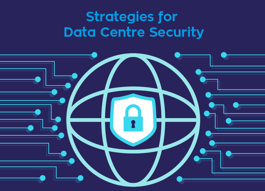 Strategies for Data Centre Security