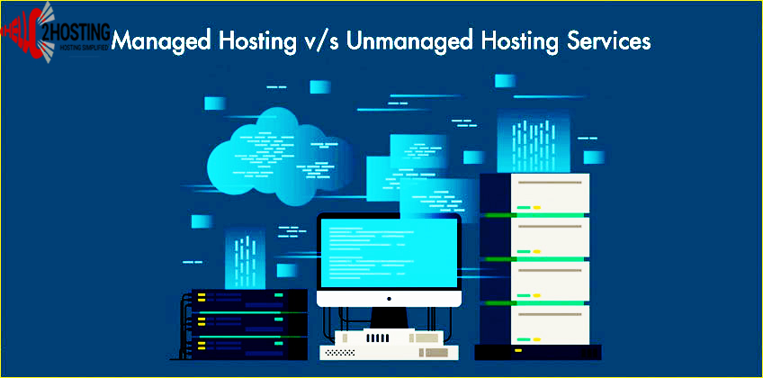 Managed Hosting Services v/s Unmanaged Hosting Services